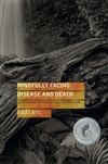 Mindfully Facing Death: Compassionate Advice from Early Buddhist Texts