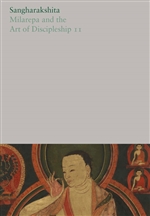 The Complete Works of Sangharakshita Volume 19: Milarepa and the Art of Discipleship II, Sangharakshita