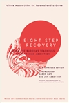 Eight Step Recovery: Using the Buddha's Teachings to Overcome Addiction <br> By: Valerie Mason-John (Vimalasara) Dr. Paramabandhu Groves