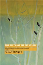 Myth of Meditation: Restoring Imaginal Ground through Embodied Buddhist Practice,  Paramanda