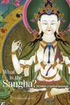 What is the Sangha? The Nature of Spiritual Community, Sangharakshita