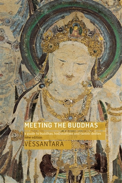 Meeting The Buddhas: A Guide To Buddhas, Bodhisattvas And Tantric Deities, Vessantara