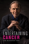 Entertaining Cancer: The Buddhist Way <br>By: Devamitra