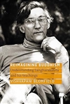 Reimagining Buddhism: Understanding Sangharakshita and his Teachings <br>By: Vishvapani Blomfield