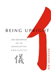 Being Upright: Zen Meditation and the Bodhisattva Precepts <br> By Reb Anderson