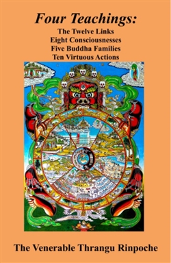 Four Teachings: The Twelve Links, The Eight Consciousnesses, The Five Buddha Families, The Ten Virtuous Actions