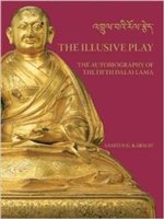 Illusive Play: The Autobiography of the Fifth Dalai Lama