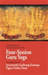 A Collection of Commentaries on the Four-Session Guru Yoga Compiled by the Seventeenth Gyalwang Karmapa Ogyen Trinley Dorje