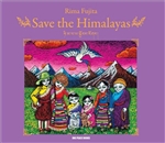 Save the Himalayas  Rima Fujita