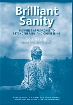 Brilliant Sanity: Buddhist Approaches to Psychotherapy and Counseling Vol 1