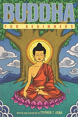 Buddha for Beginners <br> By: Stephen T. Asma