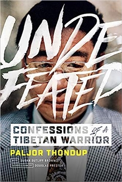 Undefeated: Confessions of a Tibetan Warrior, Paljor Thondup, Susan Sutliff Brown, Tibet House