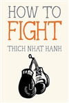 How to Fight   Thich Nhat Hanh