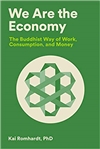 We Are the Economy: The Buddhist Way of Work, Consumption, and Money