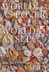 World as Lover, World as Self: 30th Anniversary Edition; Joanna Macy