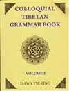 Colloquial Tibetan Grammar Volume 2, Dawa Tsering,