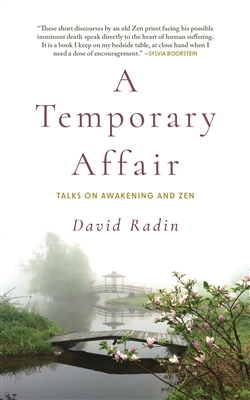 A Temporary Affair: Talks on Awakening and Zen, David Radin
