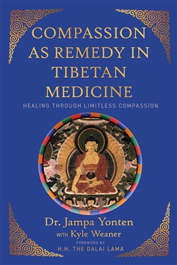 Compassion as Remedy in Tibetan Medicine, Jampa Yonten with Kyle Weaner