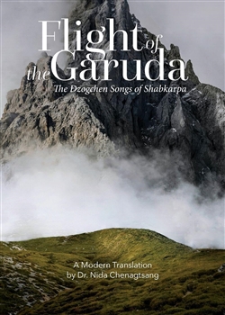 Flight of the Garuda: The Dzogchen Songs of Shabkarpa