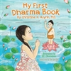 My First Dharma Book by Christine H. Huynh, M.D.