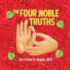 The Four Noble Truths, Christine H. Huynh M.D.