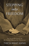 Stepping into Freedom: An Introduction to Buddhist Monastic Training, Thich Nhat Hanh