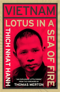 Vietnam: Lotus in a Sea of Fire, Thich Nhat Hanh
