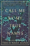 Call Me by My True Names: The Collected Poems of Thich Nhat Hanh