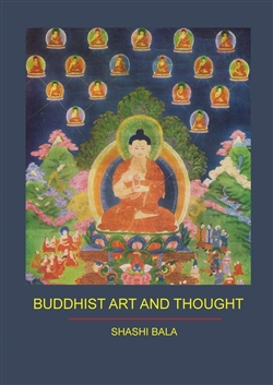 Buddhist Art and Thought, Shashi Bala