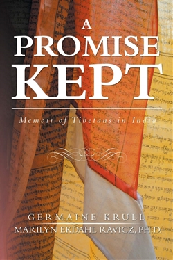 Promise Kept: Memoir of Tibetans in India by Marilyn Ekdahl Ravicz PhD and Germaine Krull