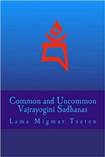 Common and Uncommon Vajrayogini Sadhanas  Lama Migmar Tseten