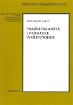 Prajnaparamita : Literature in Old Uyghur <br> By: Abdurishid Yakup (Editor)