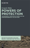 Powers of Protection: The Buddhist Tradition of Spells in the Dharanisamgraha Collections <br>By: Gergely Hidas
