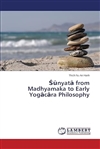Sunyata from Madhyamaka to Early Yogacara Philosophy