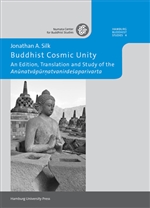 Buddhist Cosmic Unity:  An Edition, Translation and Study of the "Anunatvapurnatvanirdesaparivarta" Jonathan Silk