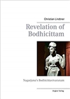 Revelation of Bodhicittam: Nagarjuna's Bodhicittavivaranam,  Christian Lindtner