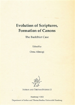 Evolution of Scriptures, Formation of Canons: The Buddhist Case, Orna Almogi (Editor)