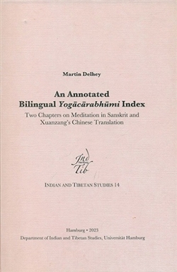 Annotated Bilingual Yogacarabhumi Index, Martin Delhey