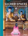 Sacred Spaces: The Holy Sites of Buddhism, Christoph Mohr & Oliver Fulling