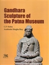 Gandhara Sculpture of the Patna Museum, C.P. Sinha and Arabinda Singha Roy
