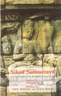 Siksa Samuccaya: A Compendium of Buddhist Doctrine, Shantideva, Cecil Bendall & W.H.D Rouse (Translator) Motilal Banarsidass Publications