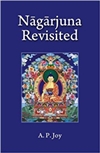 Nagarjuna Revisited: Some Recent Interpretations of His Madhyamaka Philosophy,