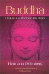 Buddha: His Life, His Doctrine, His Order <br>By: Hermann Oldenberg