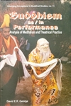 Buddhism as/in Performance: Analysis of meditation and Theatrical Practice <br>By: David E.R. George