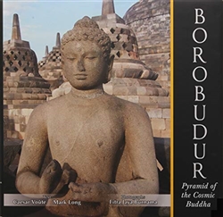 Borobudur: Pyramid of the Cosmic Buddha, Caesar Voute and Mark Long