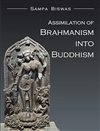 Assimilation of Brahmanism into Buddhism, Sampa Biswas