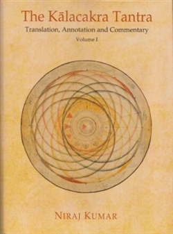 Kalacakra Tantra: Translation, Annotation and Commentary (Volume 1)