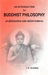 An Introduction to Buddhist Philosophy (Vijnanavada and Madhyamika), T.R. Sharma