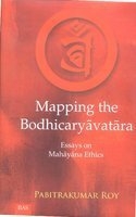 Mapping the Bodhicaryavatara :  Essays on Mahayana Ethics, Pabitrakumar Roy, Indian Institute of Advanced Studies
