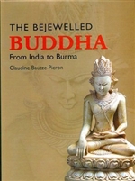 Bejewelled Buddha From India to Burma